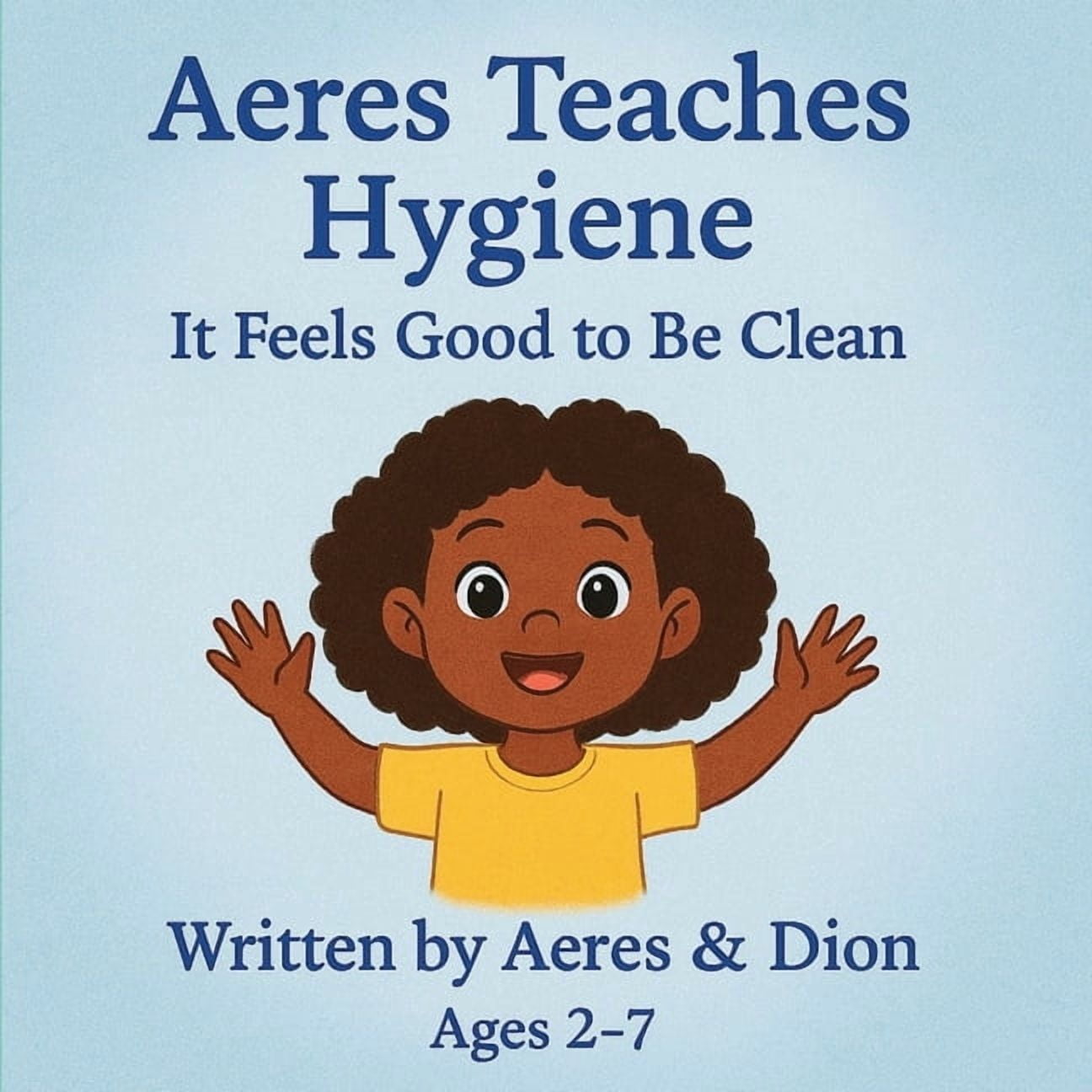 Aeres Teaches Hygiene: It Feels Good to be Clean, (Paperback)