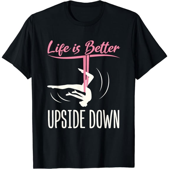 Aerial Yoga Saying Life Is Better Upside Down Hammock Silks T-Shirt