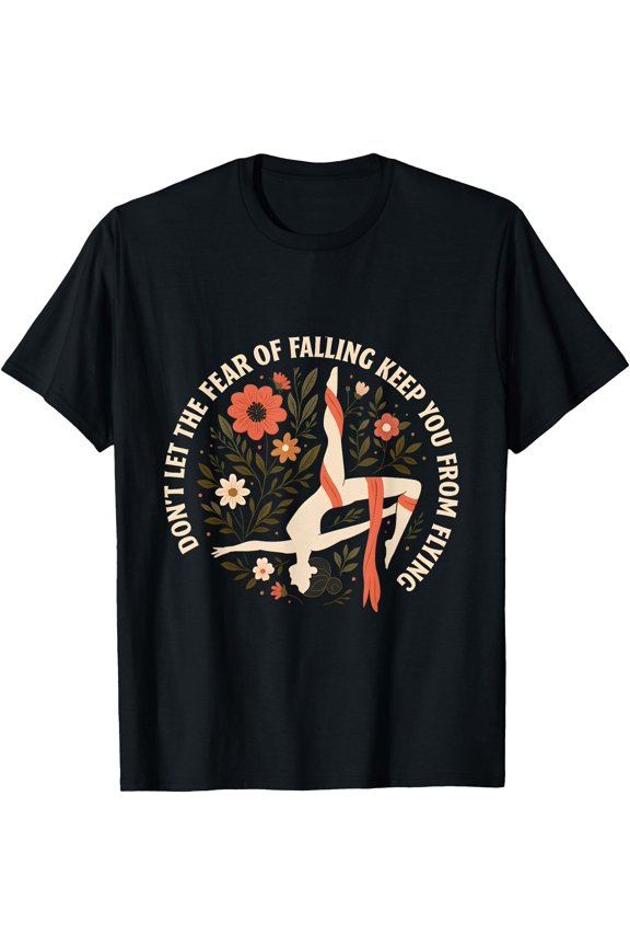 Aerialist Aerial Yoga Quote Circus Artist Silk Acrobatics T-Shirt