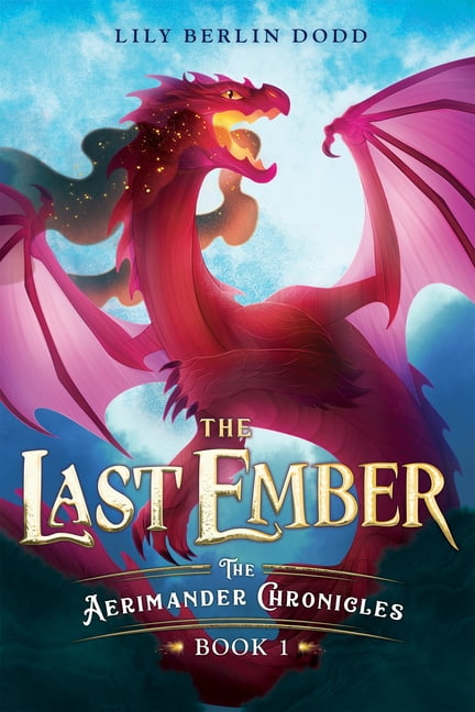 Aerimander Chronicles The Last Ember: The Aerimander Chronicles Book 1, Book 1, (Paperback)