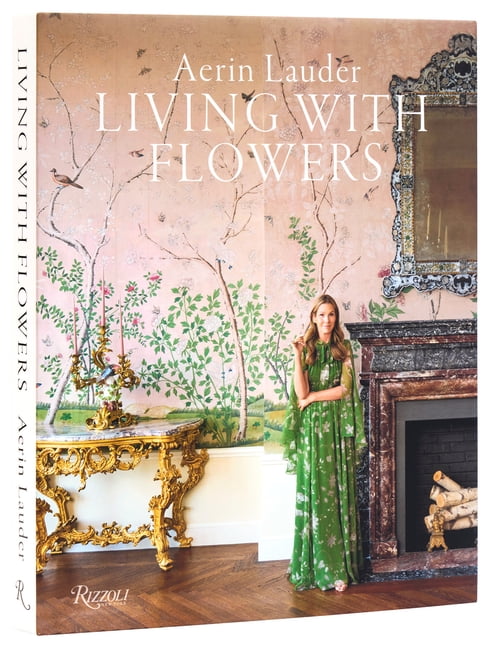 Aerin Lauder: Living with Flowers, (Hardcover)