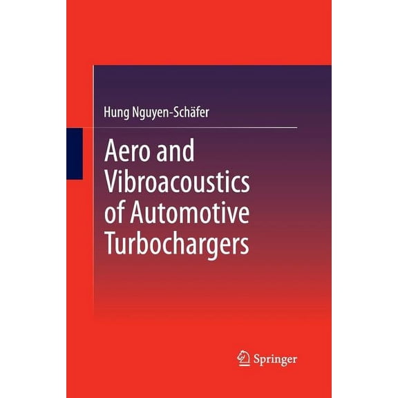Aero and Vibroacoustics of Automotive Turbochargers, (Paperback)
