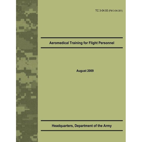 Aeromedical Training for Flight Personnel (TC 3-04.93) (Paperback)