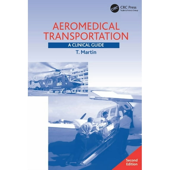 Aeromedical Transportation: A Clinical Guide, (Paperback)