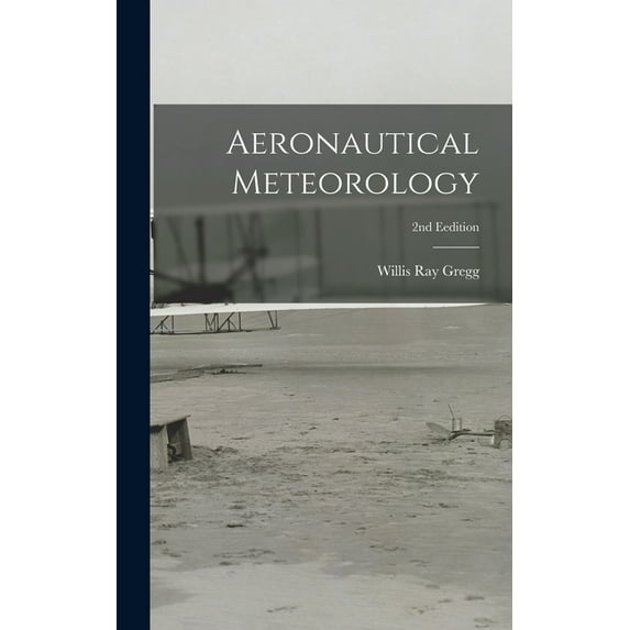 Aeronautical Meteorology; 2nd Eedition, (Hardcover)