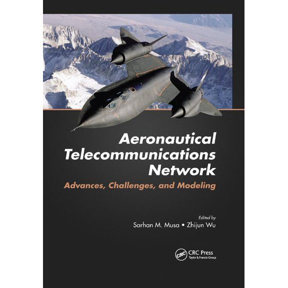 Aeronautical Telecommunications Network: Advances, Challenges, and Modeling, (Paperback)