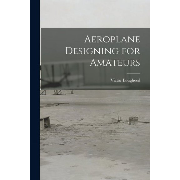 Aeroplane Designing for Amateurs (Paperback)