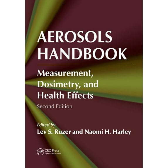 Aerosols Handbook: Measurement, Dosimetry, and Health Effects, Second Edition, (Hardcover)