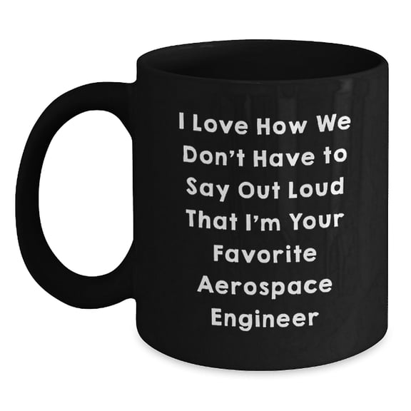 Aerospace Engineer Gifts Funny Quote Coffee Mug, Unique Birthday Presents from Friends, Coworkers, or Family for Men, Women, or Colleagues
