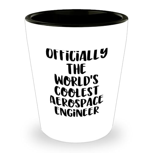 Aerospace Engineer Gifts, Funny Quote 'Officially The World's Coolest Aerospace Engineer', Shot Glass, Christmas, Gifts from Friends, Gifts for Aerospace Engineer (150-200 characters in total)