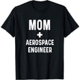 thumbnail image 1 of Aerospace Engineer Mom Mothers Day - Space Aircraft Airplane T-Shirt, 1 of 4