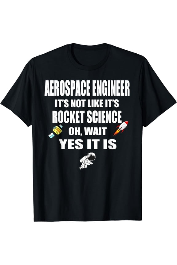 Aerospace Engineer Rocket Science T Shirt Gift Idea