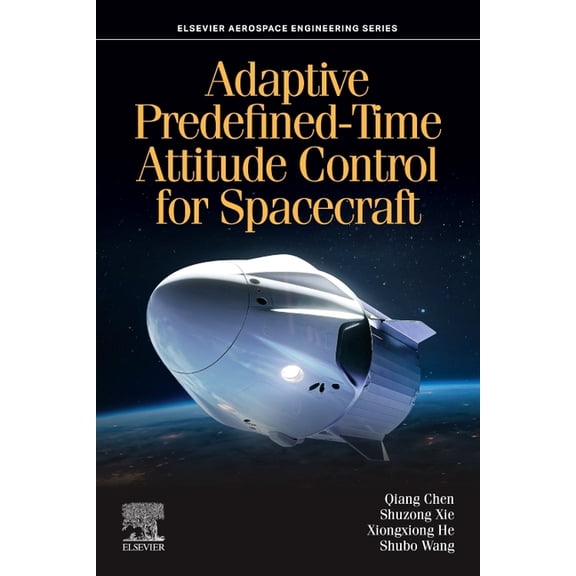 Aerospace Engineering Adaptive Predefined-Time Attitude Control for Spacecraft, (Paperback)