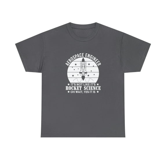 Aerospace Engineering, It's Not Rocket Science, Oh Wait Yes It Is -ID: 1968