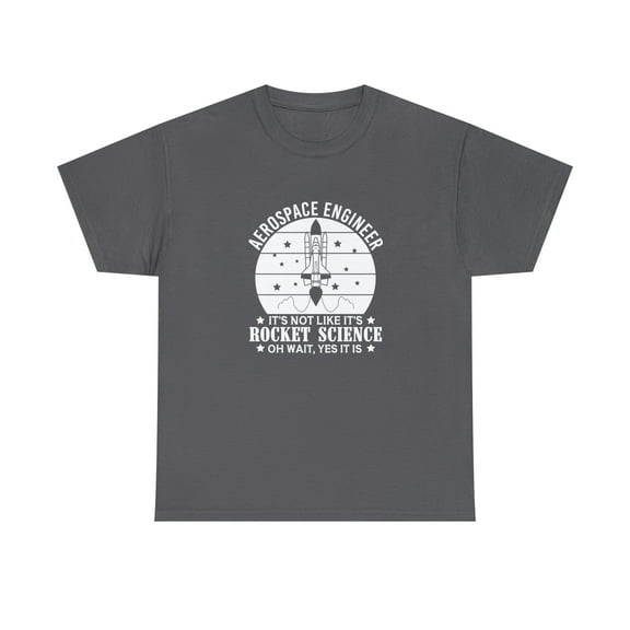 Aerospace Engineering, It's Not Rocket Science, Oh Wait Yes It Is -ID: 1968