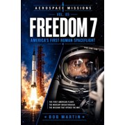 Aerospace Missions Freedom 7 America's First Human Spaceflight, Paperback