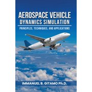 Aerospace Vehicle Dynamics Simulation, Paperback