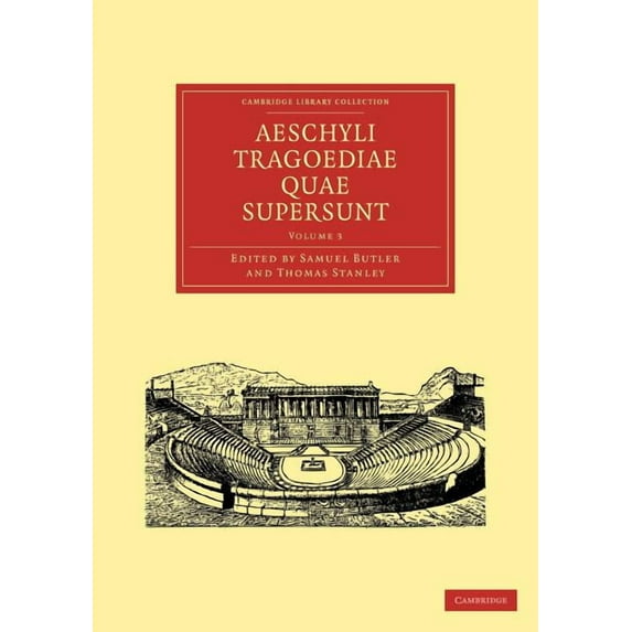 Aeschyli Tragoediae Quae Supersunt: Volume 3, (Paperback)