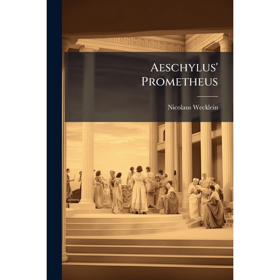 Aeschylus' Prometheus (Paperback)