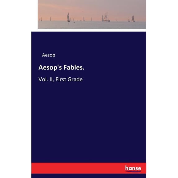 Aesop's Fables.: Vol. II, First Grade, (Paperback)