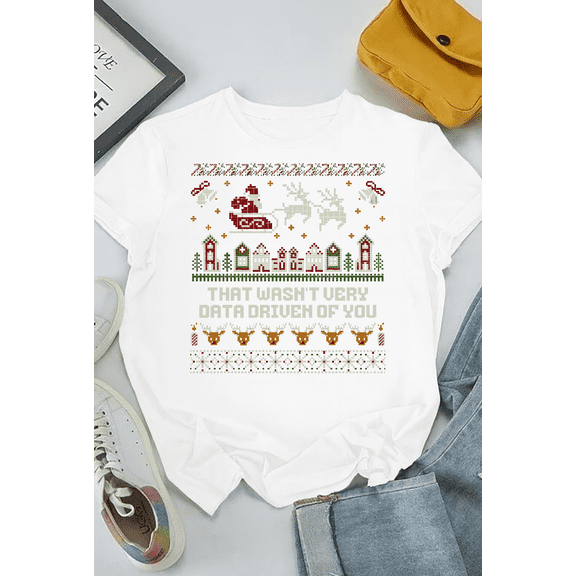 Aesthetic Data Analyst Not Very Data Driven Of You Art Unisex T-Shirt V12382 up to Size 5XL