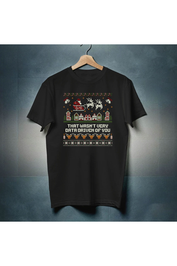 Aesthetic Data Analyst That Wasn't Very Data Driven Of You Graphic H36816 Unisex T-Shirt, Up to Size 5XL