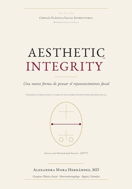 Aesthetic Integrity(TM): Pensamiento Estructural en el Rejuvenecimiento Facial Moderno, (Paperback)