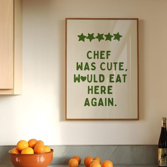 Aesthetic Kitchen Decor, Chef Quote, Green Kitchen Art, Cozy Kitchen Chef Was Cute Would Eat Here Again, Wall Art, Modern Wall Decor, 8x12 UNFRAMED