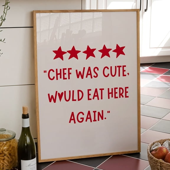Aesthetic Kitchen Decor, Cute Cooking Art, Chef Quote, Kitchen Wall Art, Minimalist Red Heart Print, Chef Was Cute Would Eat Here Again Art Wall Art, Modern Wall Decor, 8x12 UNFRAMED