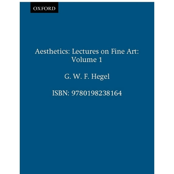 Aesthetics Aesthetics: Lectures on Fine Art Volume I, Book I, (Paperback)