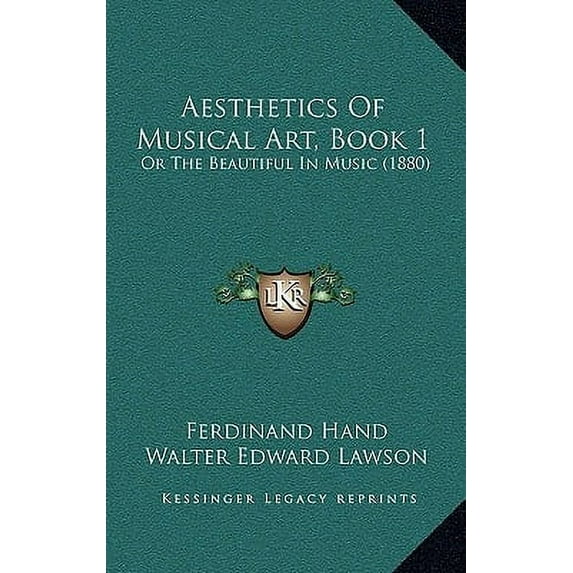 Aesthetics of Musical Art, Book 1: Or the Beautiful in Music (1880) Hardcover