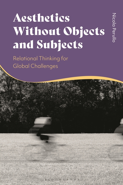 Aesthetics Without Objects and Subjects: Relational Thinking for Global Challenges, (Paperback)