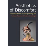 Aesthetics of Discomfort Conversations on Disquieting Art Paperback