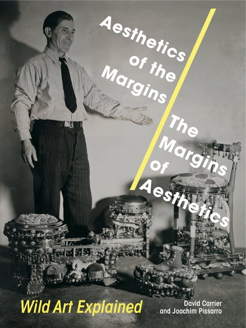 Aesthetics of the Margins / The Margins of Aesthetics: Wild Art Explained, (Paperback)