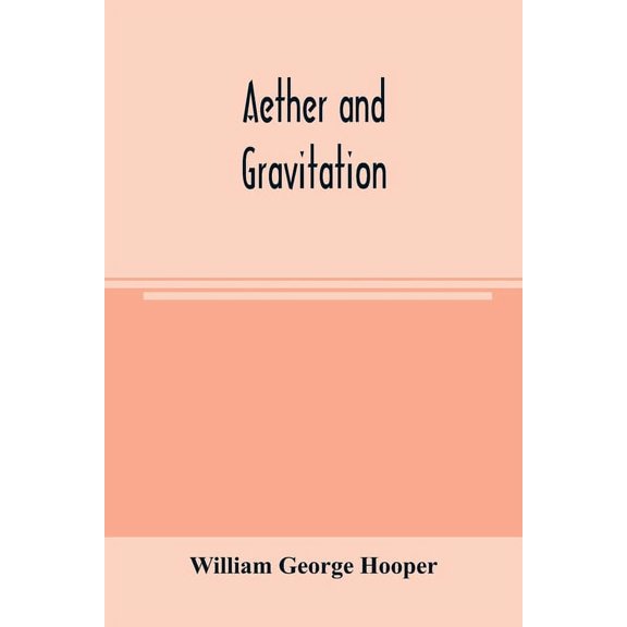 Aether and gravitation, (Paperback)