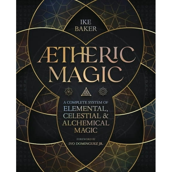 Aetheric Magic: A Complete System of Elemental, Celestial & Alchemical Magic, (Paperback)
