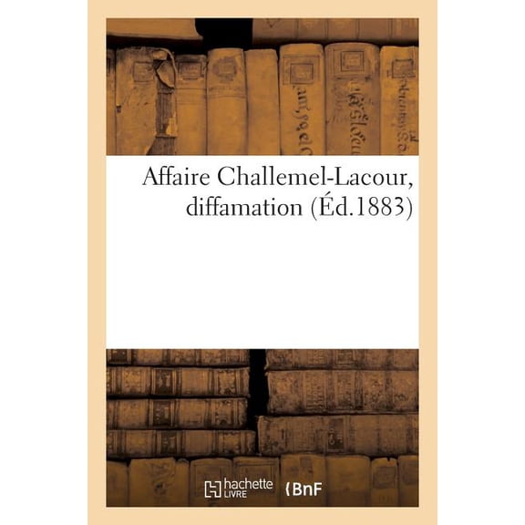 Affaire Challemel-Lacour, Diffamation, (Paperback)