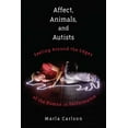 thumbnail image 1 of Affect, Animals, and Autists: Feeling Around the Edges of the Human in Performance, (Hardcover), 1 of 2