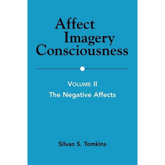 Affect Imagery Consciousness: Volume II: The Negative Affects, (Paperback)