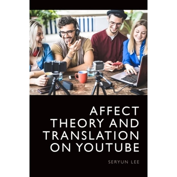 Affect Theory and Translation on Youtube, (Hardcover)