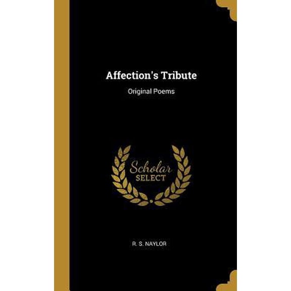 Affection's Tribute: Original Poems Hardcover