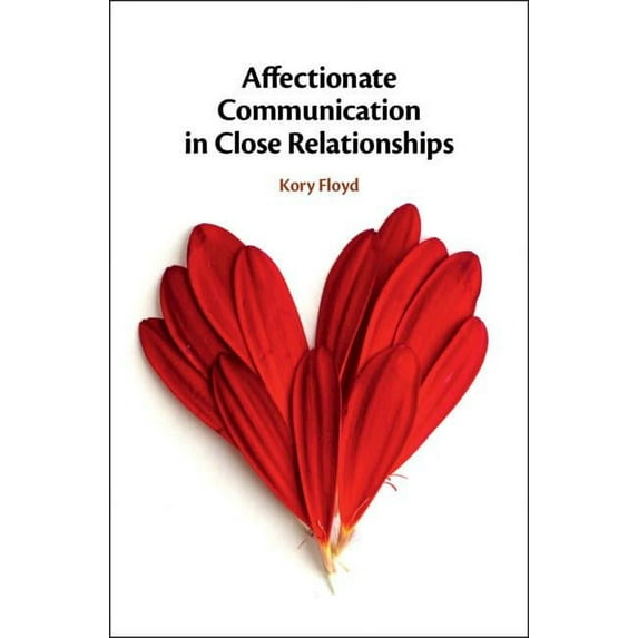 Affectionate Communication in Close Relationships, (Hardcover)