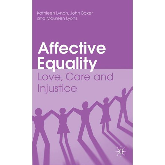 Affective Equality: Love, Care and Injustice, (Hardcover)