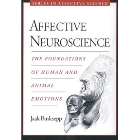 Affective Science Affective Neuroscience: The Foundations of Human and Animal Emotions, (Paperback)
