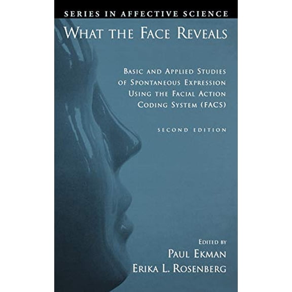 Pre-Owned What the Face Reveals: Basic and Applied Studies of Spontaneous Expression Using the Facial Action Coding System (Facs) (Series in Affective Science) Paperback