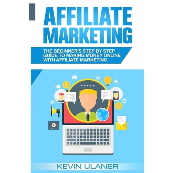Passive Income, Affiliate Marketing, Blo Affiliate Marketing: The Beginner's Step By Step Guide To Making Money Online With Affiliate Marketing, Book 2, (Paperback)