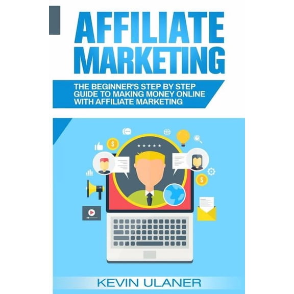 Passive Income, Affiliate Marketing, Blo Affiliate Marketing: The Beginner's Step By Step Guide To Making Money Online With Affiliate Marketing, Book 2, (Paperback)