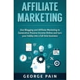 thumbnail image 1 of Affiliate Marketing: Use Blogging and Affiliate Marketing to Generative Passive Income Online and turn your hobby into a, (Hardcover), 1 of 1