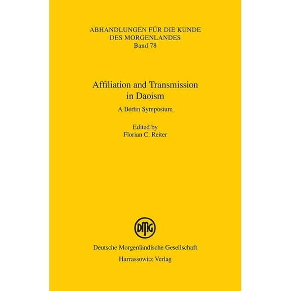 Abhandlungen Fur die Kunde Des Morgenlandes: Affiliation and Transmission in Daoism : A Berlin Symposium (Series #78) (Paperback)