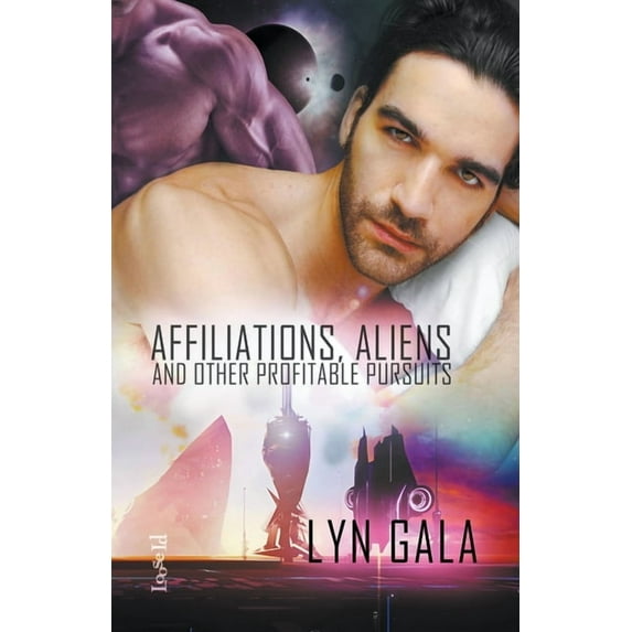 Affiliations, Aliens, and Other Profitable Pursuits, (Paperback)
